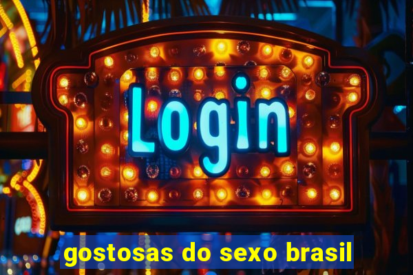 gostosas do sexo brasil